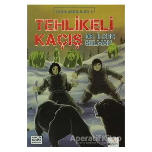 Tehlikeli Kaçış - İlker Selman - Bu Yayınevi