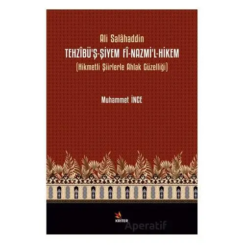 Tehzîbü’ş-Şiyem Fî-Nazmi’l-Hikem - Muhammet İnce - Kriter Yayınları
