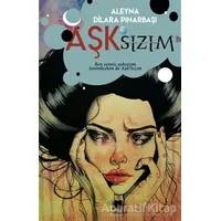 Aşk’sızım - Aleyna Dilara Pınarbaşı - Parana Yayınları