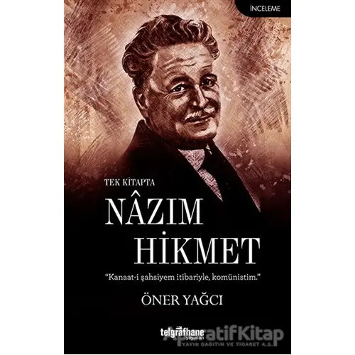 Tek Kitapta Nazım Hikmet - Öner Yağcı - Telgrafhane Yayınları