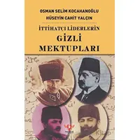 İttihatçı Liderlerin Gizli Mektupları - Hüseyin Cahit Yalçın - Pankuş Yayınları