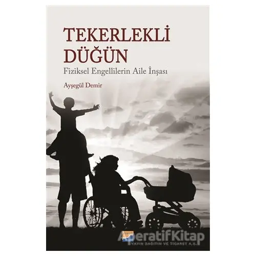 Tekerlekli Düğün - Ayşegül Demir - Siyasal Kitabevi