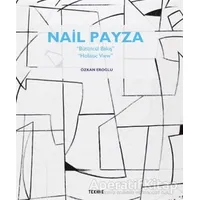 Nail Payza: Bütüncül Bakış - Holistic View - Özkan Eroğlu - Tekhne Yayınları