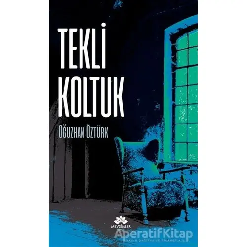 Tekli Koltuk - Oğuzhan Öztürk - Mevsimler Kitap