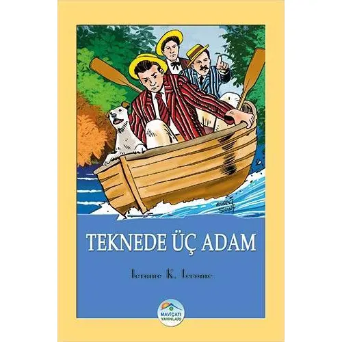 Teknede Üç Adam - Jerome K. Jerome - Maviçatı Yayınları