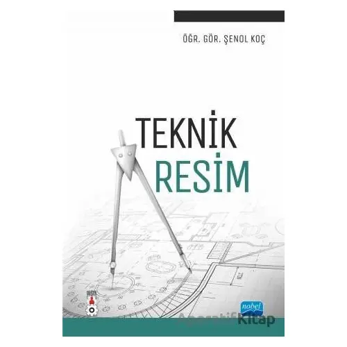 Teknik Resim - Şenol Koç - Nobel Akademik Yayıncılık