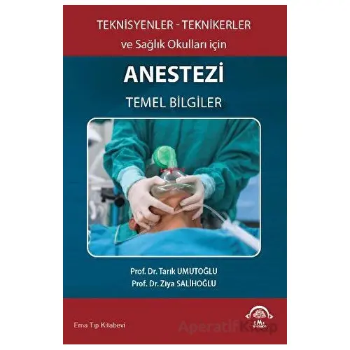 Teknisyenler Teknikerler ve Sağlık Okulları için Anestezi Temel Bilgiler