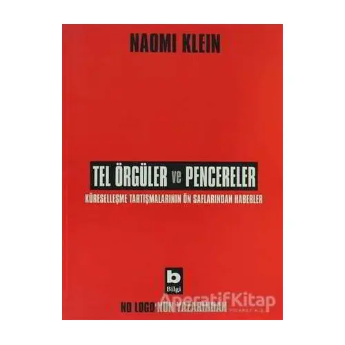 Tel Örgüler ve Pencereler - Naomi Klein - Bilgi Yayınevi