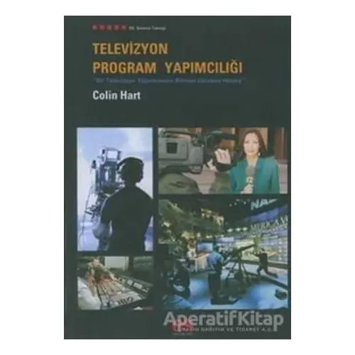 Televizyon Program Yapımcılığı - Colin Hart - Es Yayınları