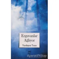 Erguvanlar Ağlıyor - Yurduşen Tuna - Telos Yayıncılık