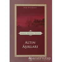 Altın Aşıkları - Ahmet Mithat - Tema Yayınları