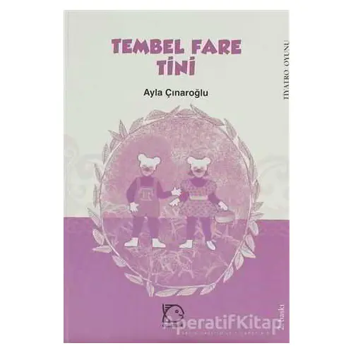 Tembel Fare Tini - Ayla Çınaroğlu - Uçanbalık Yayıncılık