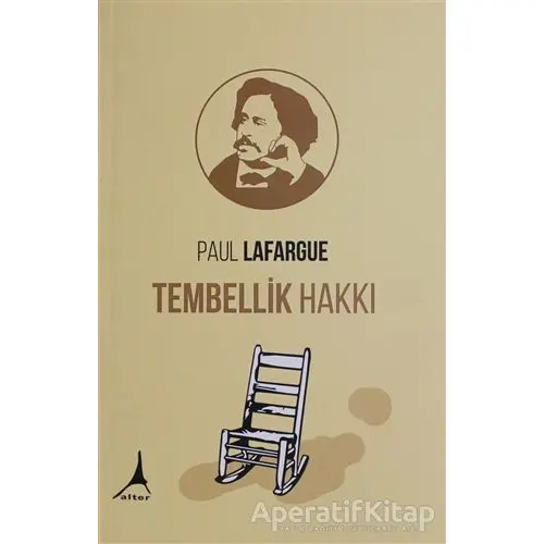 Tembellik Hakkı - Paul Lafargue - Alter Yayıncılık