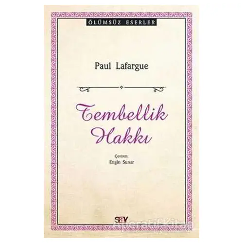 Tembellik Hakkı - Paul Lafargue - Say Yayınları