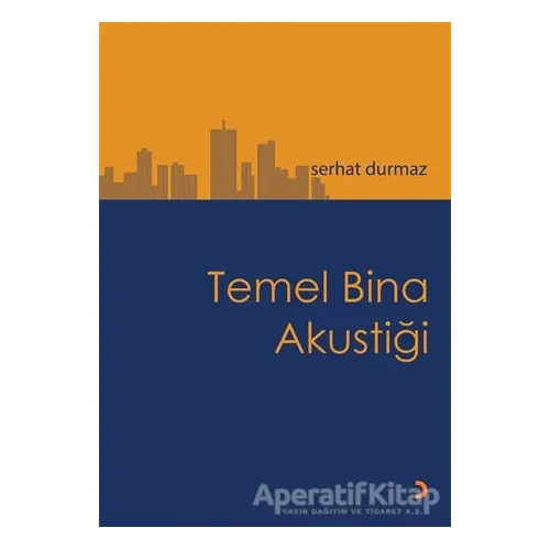 Temel Bina Akustiği - Serhat Durmaz - Cinius Yayınları