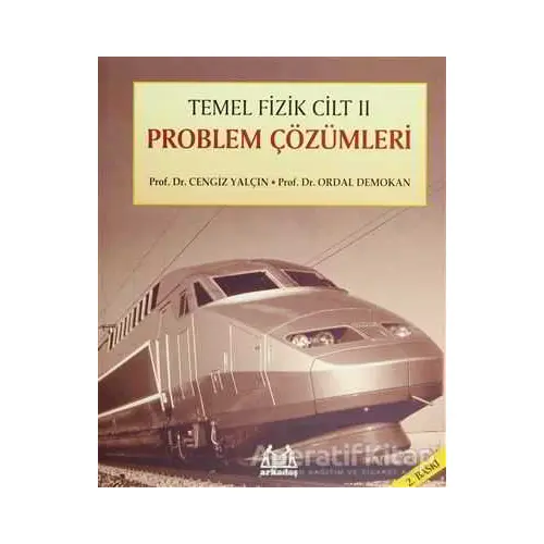 Temel Fizik Cilt 2 Problem Çözümleri - Cengiz Yalçın - Arkadaş Yayınları