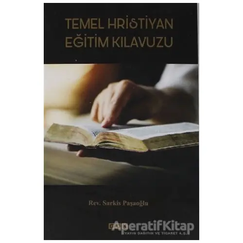 Temel Hristiyan Eğitim Kılavuzu - Sarkis Paşaoğlu - GDK Yayınları