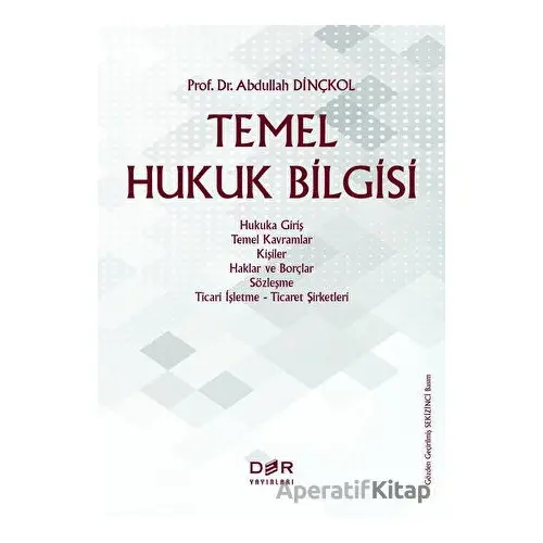 Temel Hukuk Bilgisi - Abdullah Dinçkol - Der Yayınları