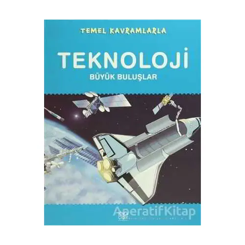 Temel Kavramlarla - Teknoloji - Ruth Symons - 1001 Çiçek Kitaplar