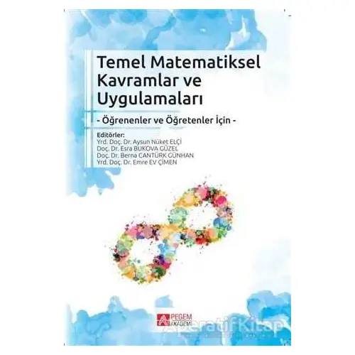 Temel Matematiksel Kavramlar ve Uygulamaları - Kolektif - Pegem Akademi Yayıncılık