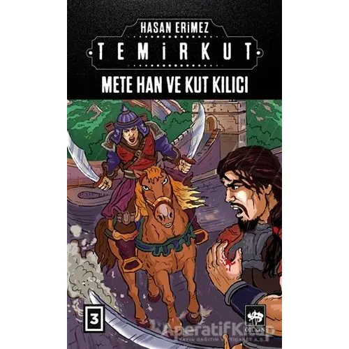 Temirkut 3 - Mete Han ve Kut Kılıcı - Hasan Erimez - Ötüken Neşriyat