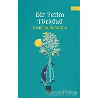 Bir Yetim Türküsü - Emre Miyasoğlu - Temmuz Yayınları