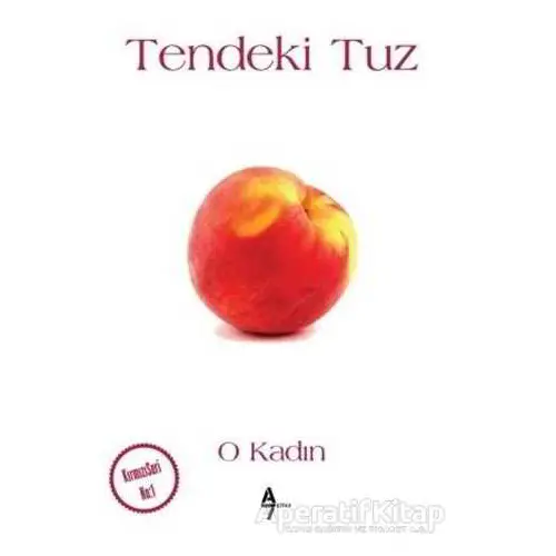 Tendeki Tuz - O Kadın - A7 Kitap