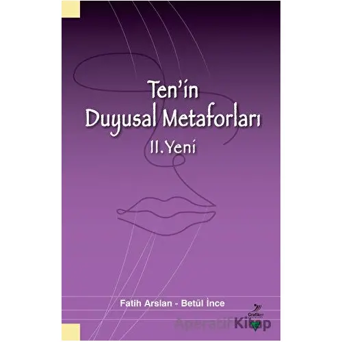 Tenin Duyusal Metaforları II. Yeni - Betül İnce - Grafiker Yayınları