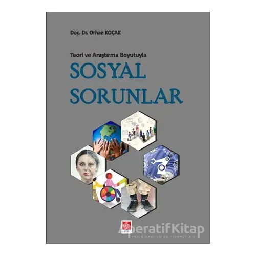 Teori ve Araştırma Boyutuyla Sosyal Sorunlar - Orhan Koçak - Ekin Basım Yayın - Akademik Kitaplar