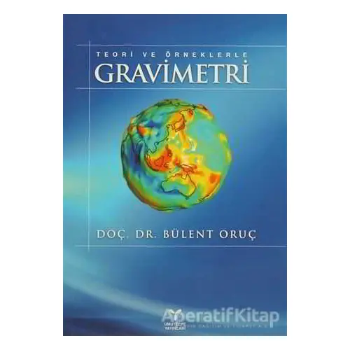 Teori ve Örneklerle Gravimetri - Bülent Oruç - Umuttepe Yayınları