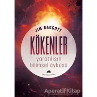 Kökenler: Yaratılışın Bilimsel Öyküsü - Jim Baggott - Kolektif Kitap