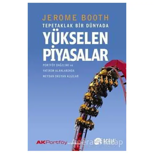 Tepetaklak Bir Dünyada Yükselen Piyasalar - Jerome Booth - Scala Yayıncılık