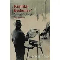 Kimlikli Bedenler - Ahu Antmen - Sel Yayıncılık