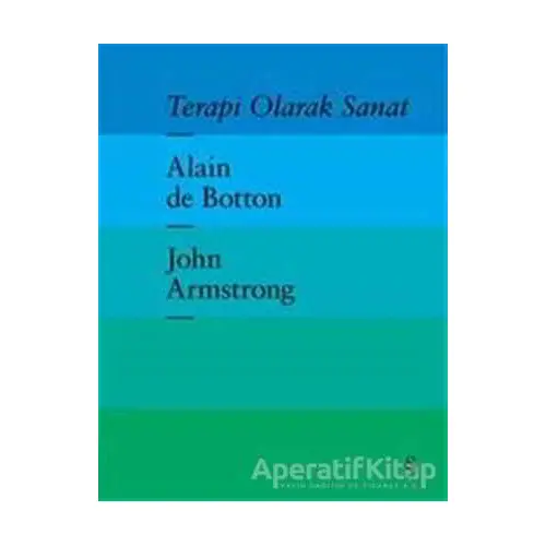 Terapi Olarak Sanat - Alain de Botton - Everest Yayınları