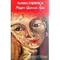 Yüreğim Gözlerinde Kaldı - Aytekin Karapaça - Sarissa Yayınları