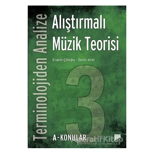 Terminolojiden Analize Alıştırmalı Müzik Teorisi 3A-Konular - Deniz Arat - Pan Yayıncılık