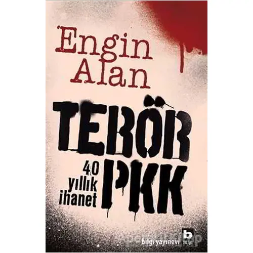 Terör PKK - Engin Alan - Bilgi Yayınevi