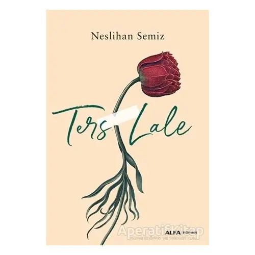 Ters Lale - Neslihan Semiz - Alfa Yayınları