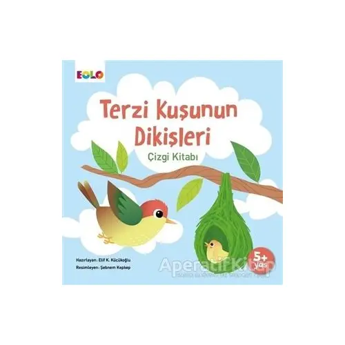 Terzi Kuşunun Dikişleri - Elif Kurtuluş Küçükoğlu - Eolo Yayıncılık