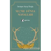 Seçme Dünya Masalları - Nuray Önoğlu - Aylak Kitap