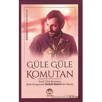 Güle Güle Komutan - Kolektif - Tesnim Yayınları