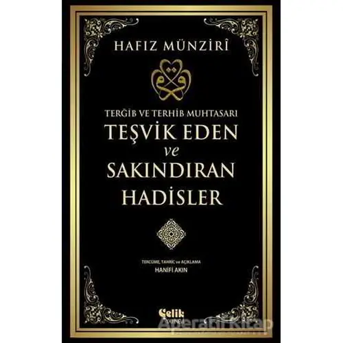 Teşvik Eden ve Sakındıran Hadisler - Hafız el-Münziri - Çelik Yayınevi