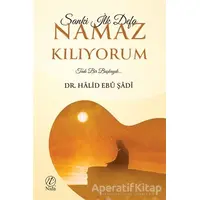 Sanki İlk Defa Namaz Kılıyorum - Halid Ebu Şadi - Nida Yayınları