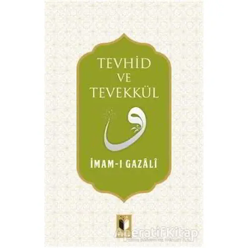 Tevhid ve Tevekkül - İmam-ı Gazali - Ehil Yayınları