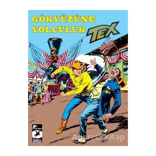 Tex Klasik Seri 45 - Gökyüzüne Yolculuk - Ölüme Atlayış - Gianluigi Bonelli - Çizgi Düşler Yayınevi