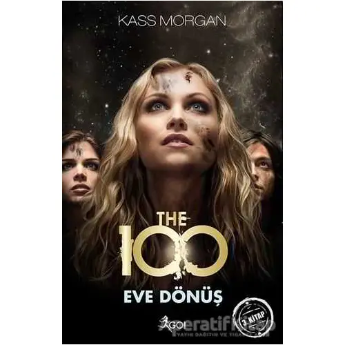 The 100 : Eve Dönüş 3. Kitap - Kass Morgan - GO! Kitap