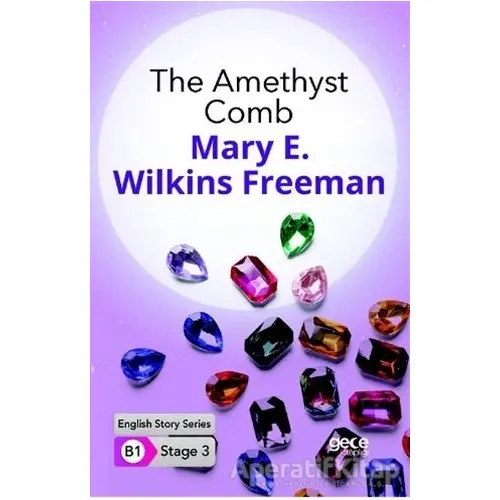 The Amethyst Comb - İngilizce Hikayeler B1 Stage 3 - Mary E. Wilkins Freeman - Gece Kitaplığı