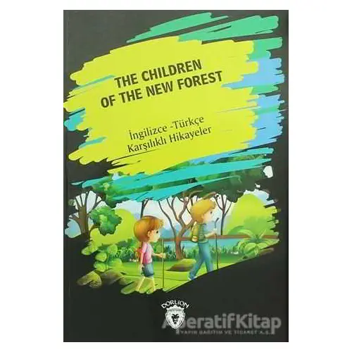 The Children Of The New Forest (İngilizce Türkçe Karşılıklı Hikayeler)
