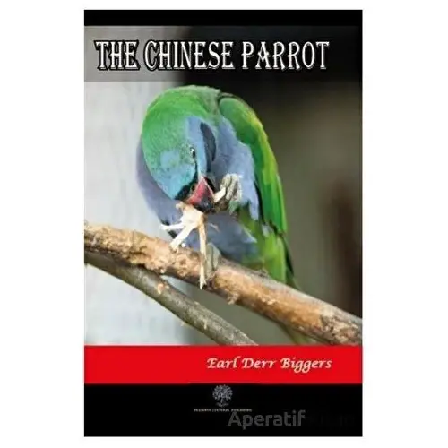 The Chinese Parrot - Earl Derr Biggers - Platanus Publishing