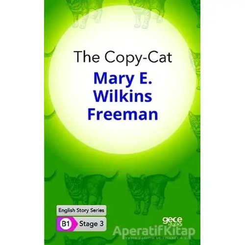 The Copy-Cat - İngilizce Hikayeler B1 Stage 3 - Mary E. Wilkins Freeman - Gece Kitaplığı